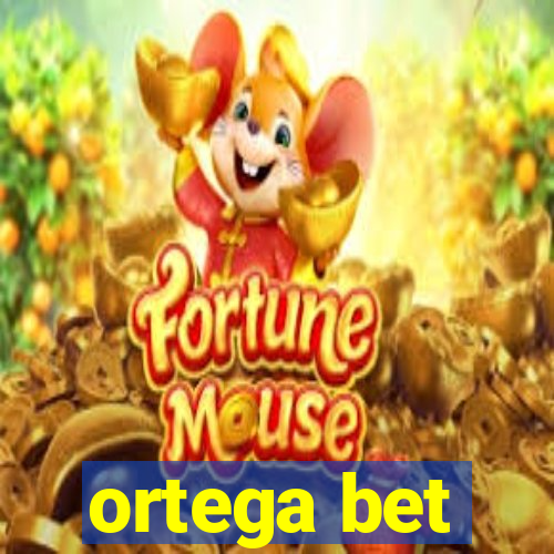 ortega bet